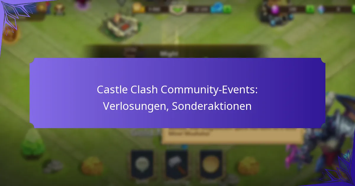 Castle Clash Community-Events: Verlosungen, Sonderaktionen