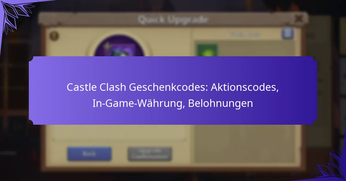Castle Clash Geschenkcodes: Aktionscodes, In-Game-Währung, Belohnungen