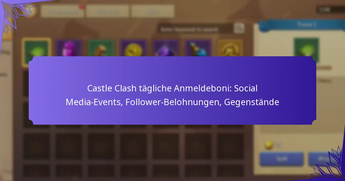 Castle Clash tägliche Anmeldeboni: Social Media-Events, Follower-Belohnungen, Gegenstände