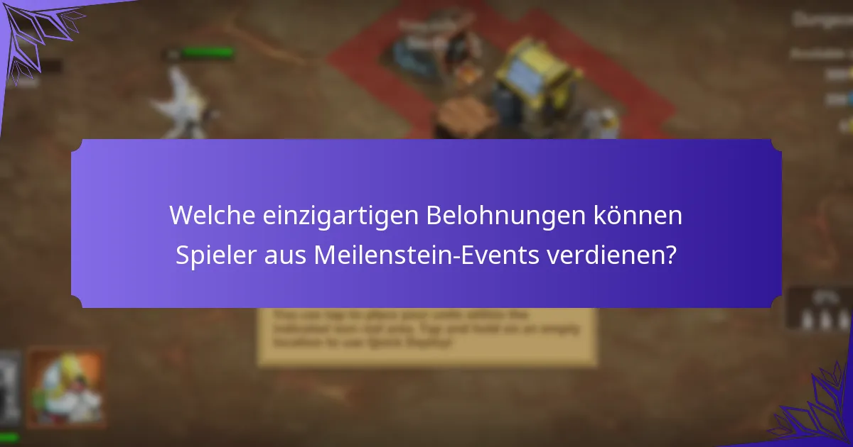 Welche einzigartigen Belohnungen können Spieler aus Meilenstein-Events verdienen?