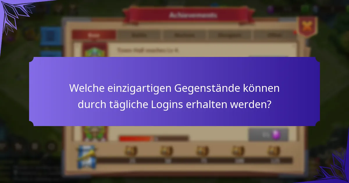 Welche einzigartigen Gegenstände können durch tägliche Logins erhalten werden?