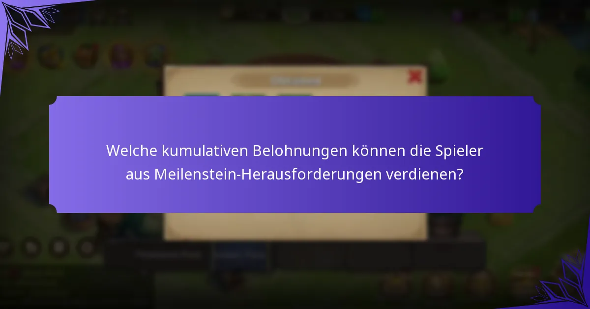 Wie viele Edelsteine können durch Meilenstein-Herausforderungen verdient werden?