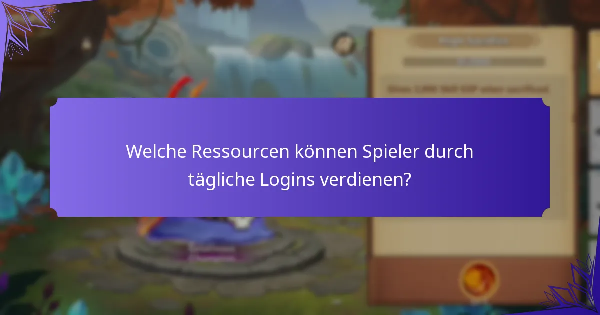 Welche Ressourcen können Spieler durch tägliche Logins verdienen?