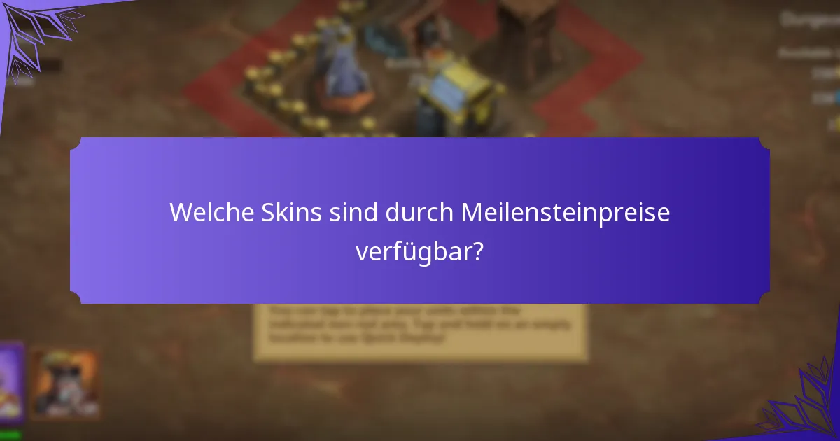 Welche Skins sind durch Meilensteinpreise verfügbar?