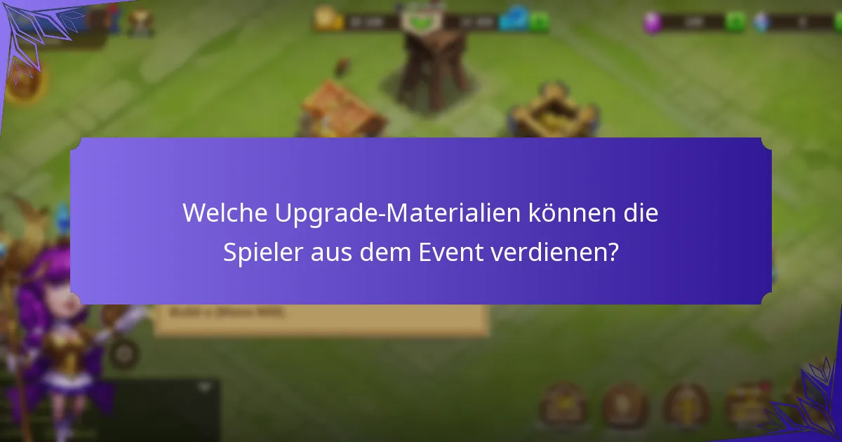 Welche Upgrade-Materialien können die Spieler aus dem Event verdienen?