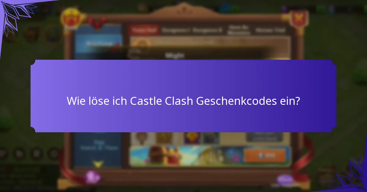 Wo finde ich aktuelle Castle Clash Geschenkcodes?