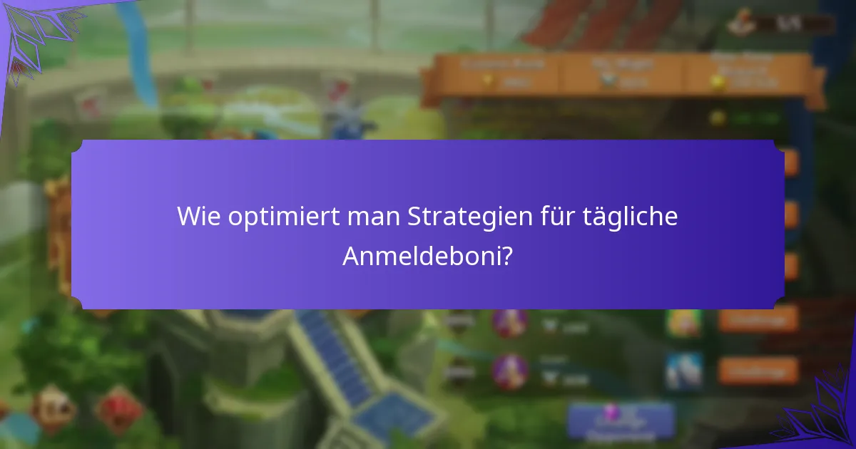 Wie optimiert man Strategien für tägliche Anmeldeboni?